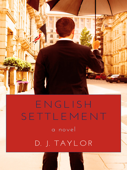 Title details for English Settlement by D. J. Taylor - Available